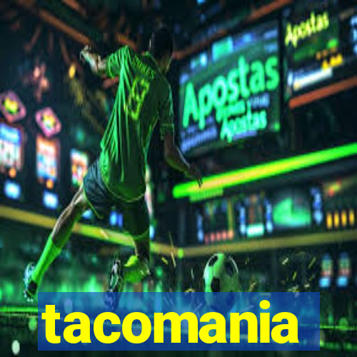 tacomania