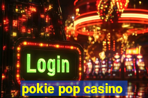 pokie pop casino