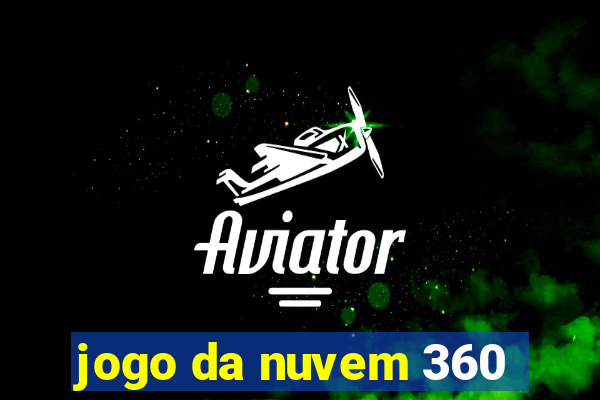 jogo da nuvem 360