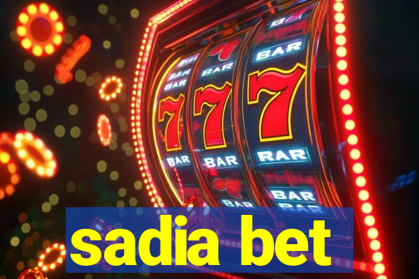 sadia bet