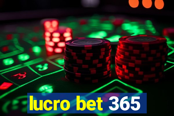 lucro bet 365