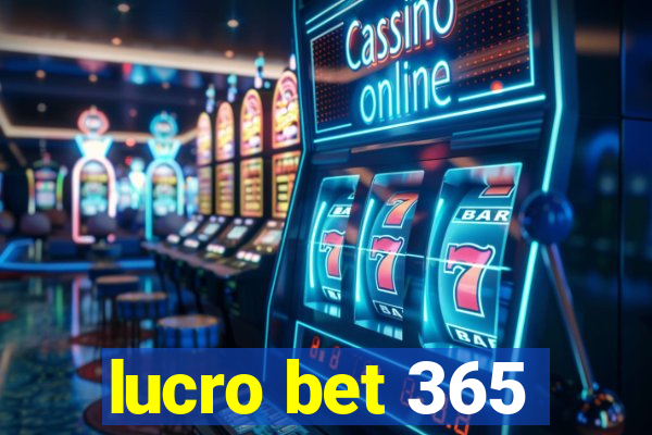 lucro bet 365