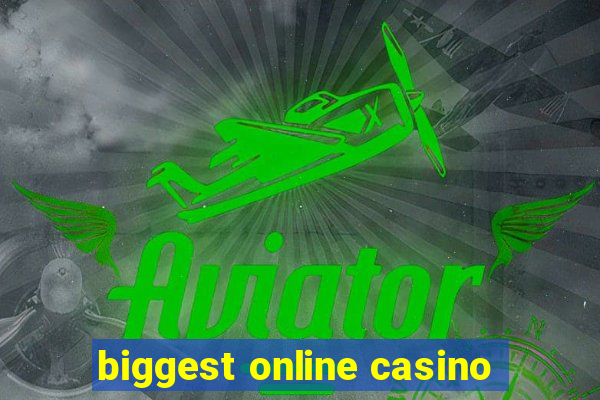 biggest online casino