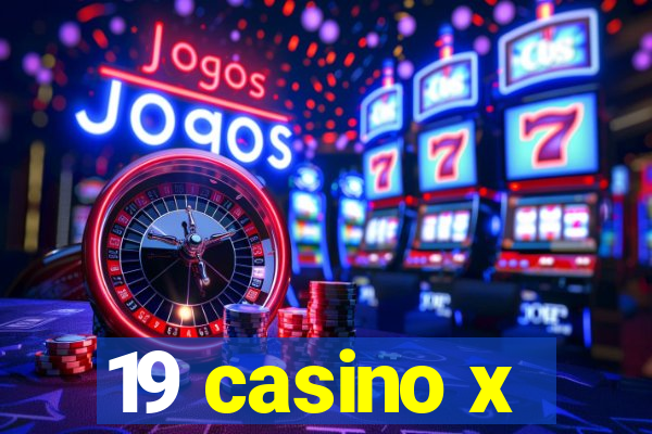 19 casino x