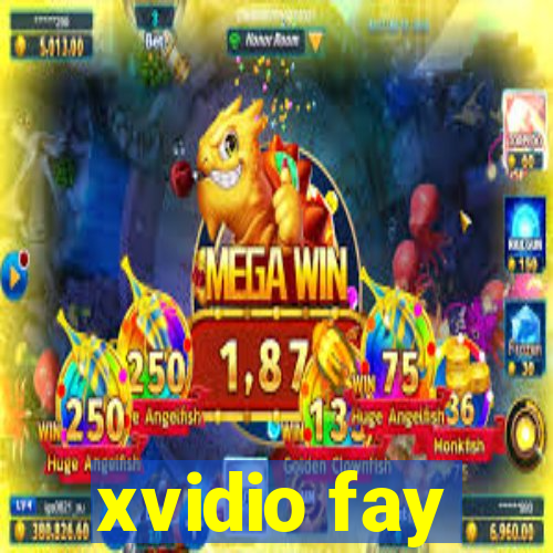 xvidio fay