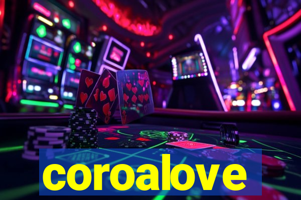 coroalove