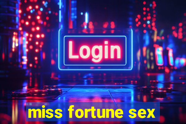 miss fortune sex