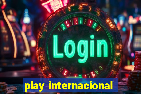 play internacional