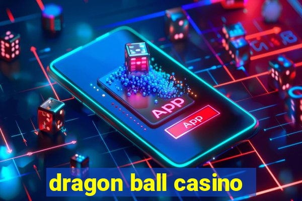 dragon ball casino