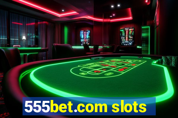 555bet.com slots