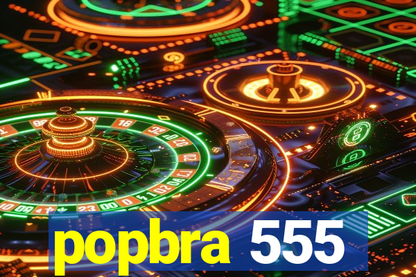 popbra 555