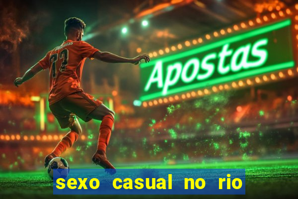 sexo casual no rio de janeiro