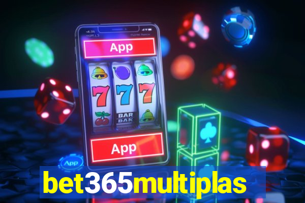 bet365multiplas