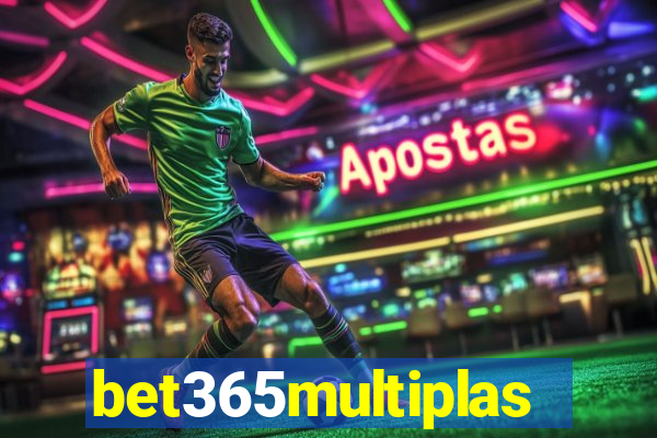 bet365multiplas