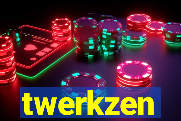 twerkzen