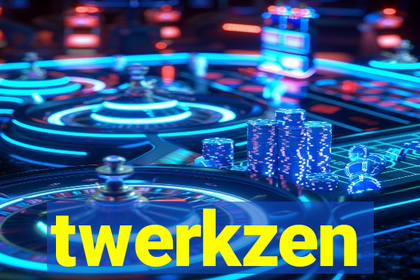 twerkzen