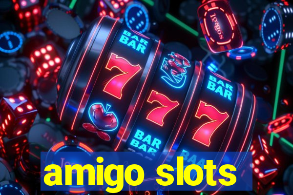 amigo slots