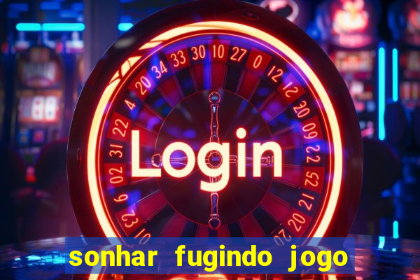 sonhar fugindo jogo do bicho