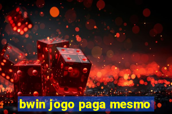 bwin jogo paga mesmo