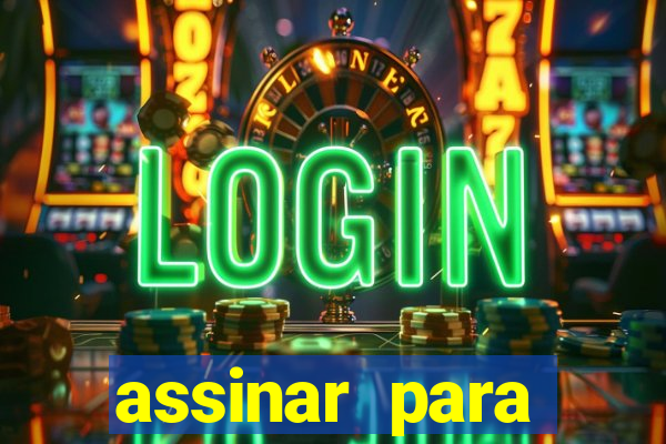 assinar para assistir jogos