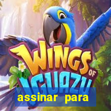 assinar para assistir jogos