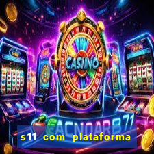 s11 com plataforma de jogos