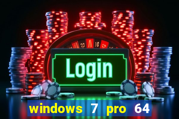 windows 7 pro 64 bits iso download