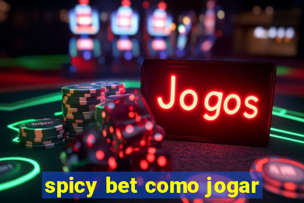 spicy bet como jogar