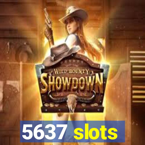 5637 slots