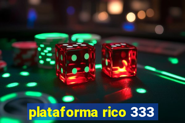 plataforma rico 333