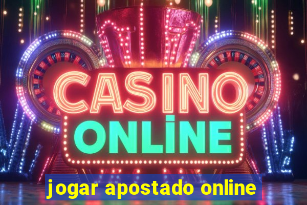 jogar apostado online