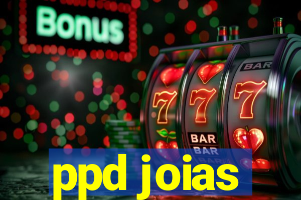 ppd joias