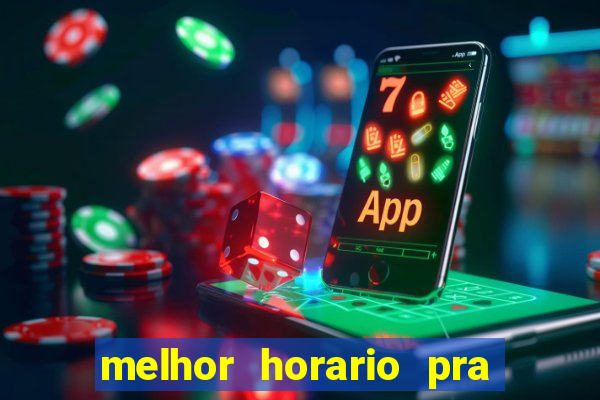 melhor horario pra jogar fortune tiger