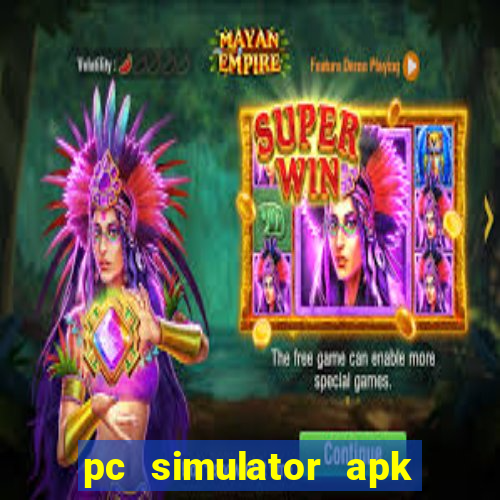 pc simulator apk dinheiro infinito