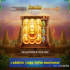 rabbits jogo Informational