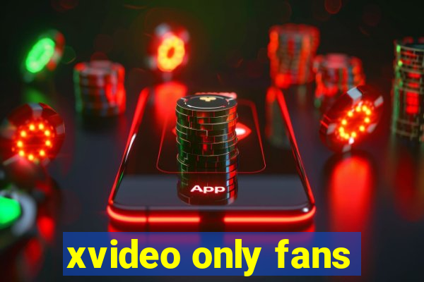 xvideo only fans