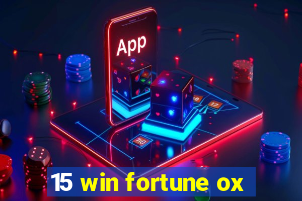 15 win fortune ox