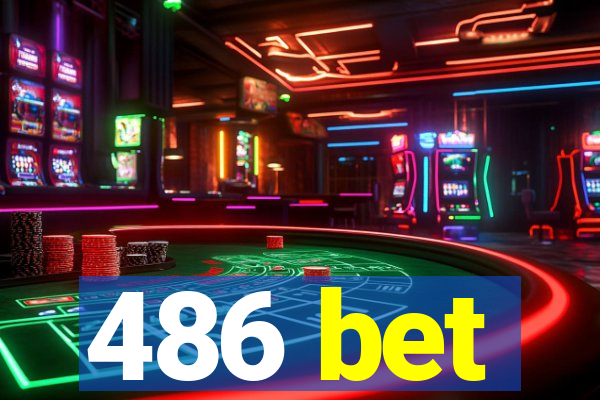 486 bet