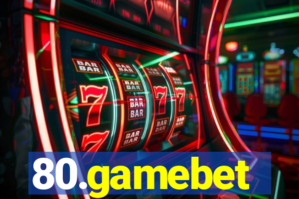 80.gamebet