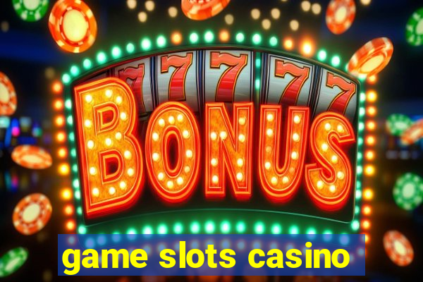 game slots casino