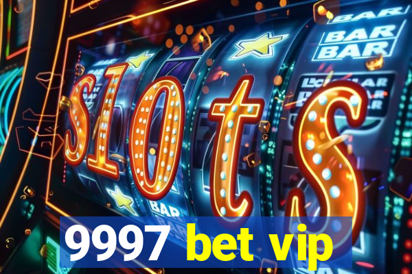 9997 bet vip