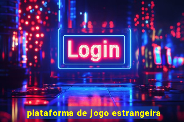 plataforma de jogo estrangeira