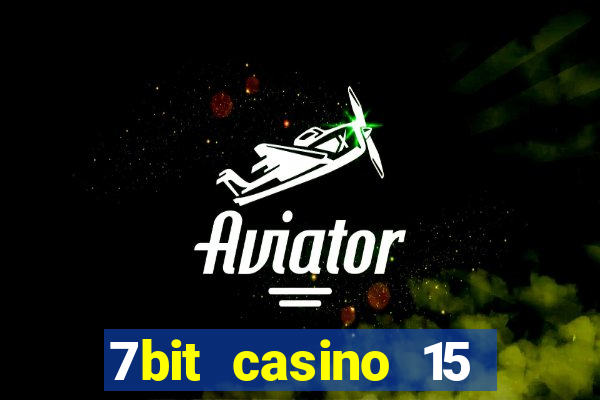 7bit casino 15 free spins