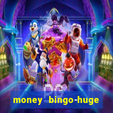 money bingo-huge real cash out