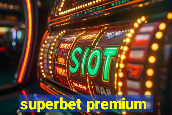 superbet premium