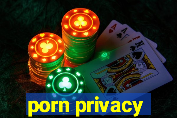 porn privacy