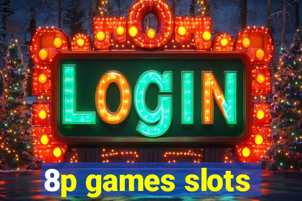 8p games slots