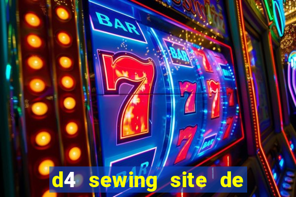 d4 sewing site de relacionamento login