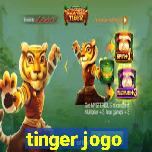 tinger jogo