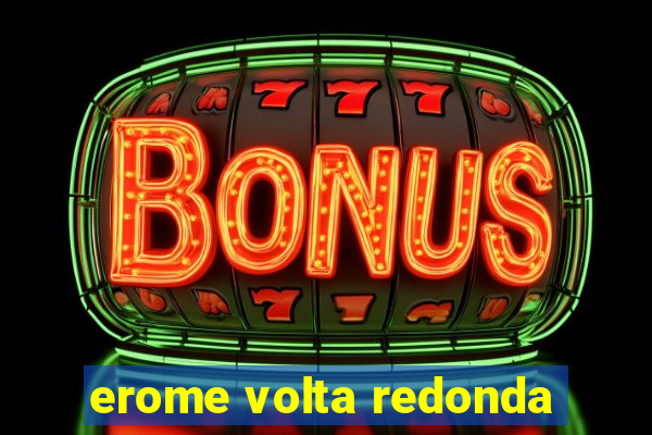 erome volta redonda